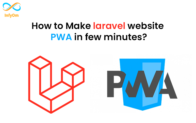 How To Make a Laravel Application PWA In Few Minutes